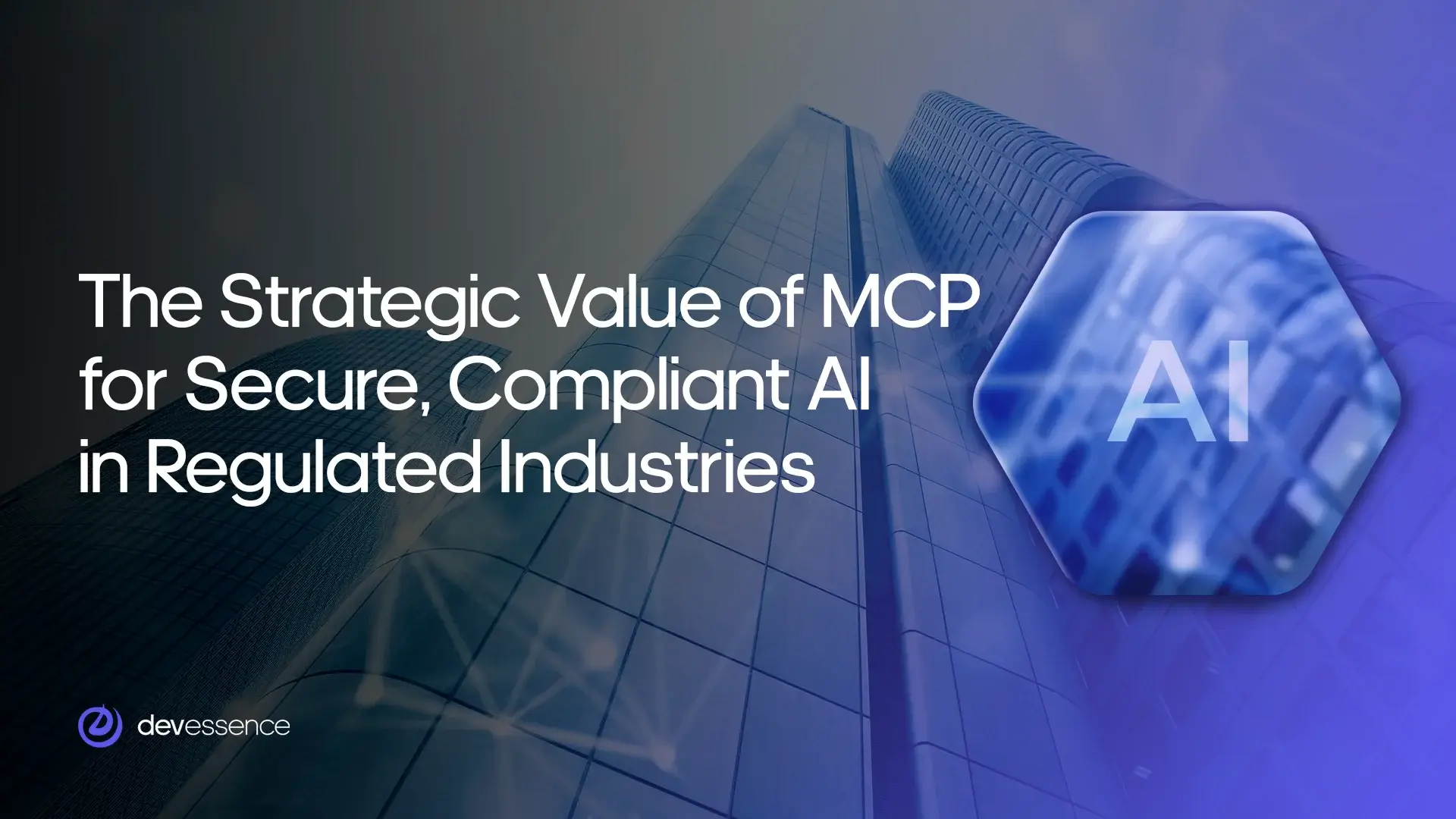 The_Strategic_Value_of_MCP_for_Secure_ Compliant_AI.webp